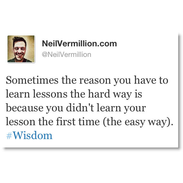 Life Lessons You Have to Learn the Hard Way 1. E